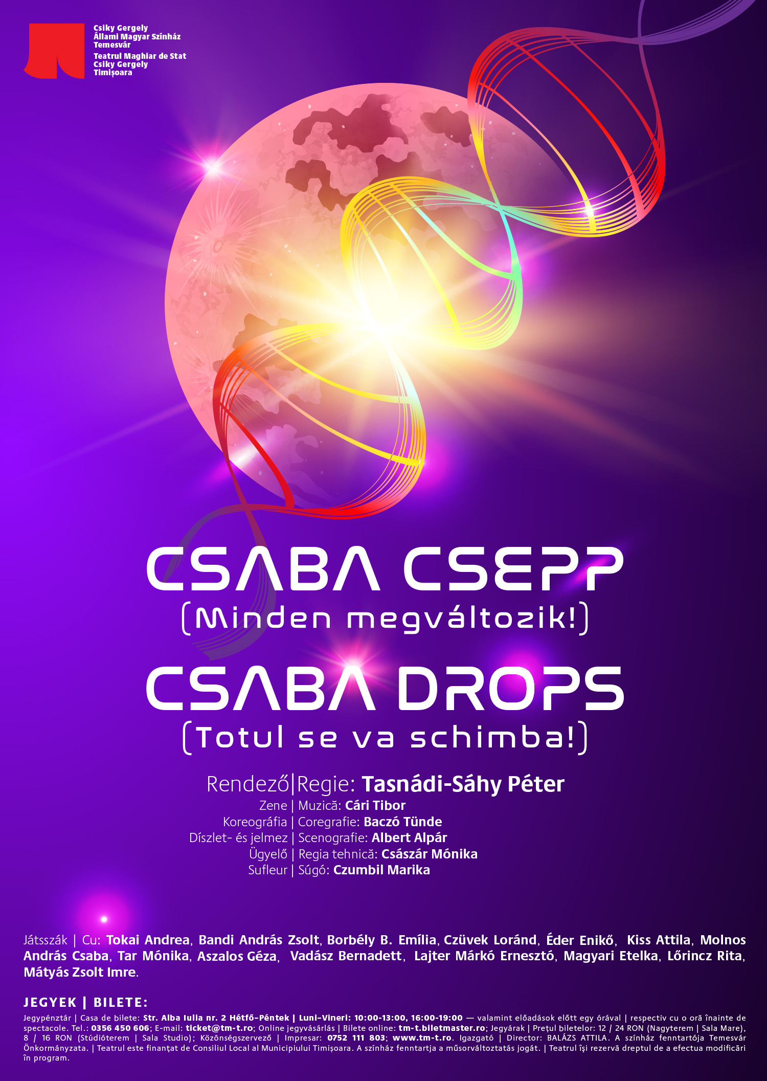 Csaba Csepp (Minden megváltozik) című előadásunk bemutatóját egy későbbi időpontban, január 27-én, este 7 órától tartjuk meg